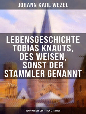 cover image of Lebensgeschichte Tobias Knauts, des Weisen, sonst der Stammler genannt